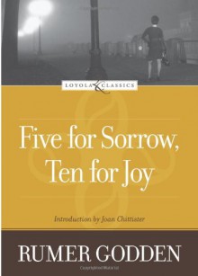 Five for Sorrow, Ten for Joy - Rumer Godden, Joan D. Chittister