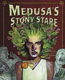 Medusa's Stony Stare - Jessica Gunderson, Richard Pellegrino