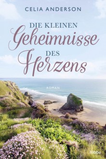 Die kleinen Geheimnisse des Herzens - Celia Anderson