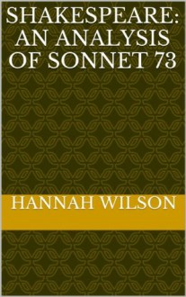 Shakespeare: An Analysis of Sonnet 73 - Hannah Wilson