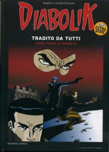 Diabolik Extra Serie n. 6: Tradito da tutti - Giuseppe Palumbo, Leonardo Vasco, Sandrone Dazieri, Tito Faraci, Pierluigi Cerveglieri