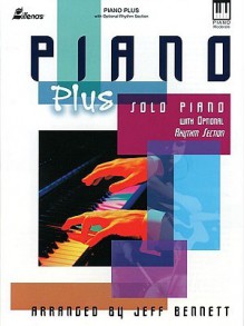 Piano Plus: Solo Piano with Optional Rhythm Section - Jeff Bennett