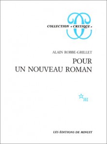 Pour Un Nouveau Roman - Alain Robbe-Grillet