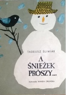 A śnieżek prószy... - Tadeusz Śliwiak