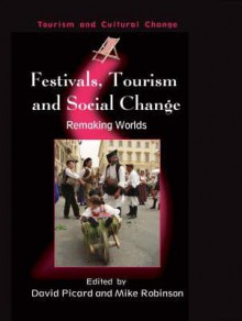 Festivals, Tourism And Social Change - David Picard