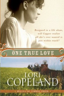 One True Love (Belles of Timber Creek) - Zondervan Publishing