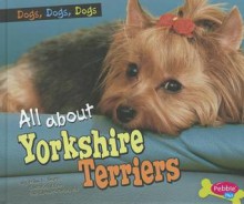 All about Yorkshire Terriers - Erika L. Shores