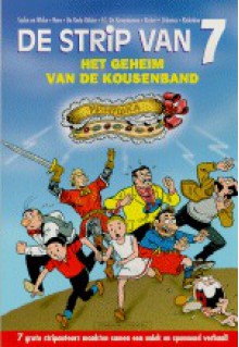 Het geheim van de kousenband - Marc Sleen/Dirk Stallaert, Merho, Hec Leemans, Karel Biddeloo, Marc Legendre, Paul Geerts, Urbanus/Willy Linthout