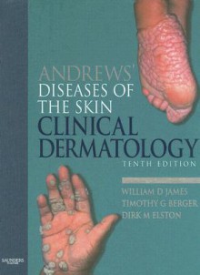 Andrews' Diseases of the Skin: Clinical Dermatology - William D. James