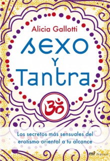 Sexo y tantra - Alicia Gallotti