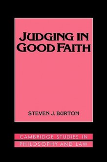 Judging in Good Faith - Steven J. Burton