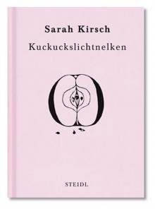 Kuckuckslichtnelken - Sarah Kirsch