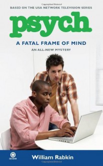 Psych: A Fatal Frame of Mind by William Rabkin (28-Oct-2010) Mass Market Paperback - William Rabkin