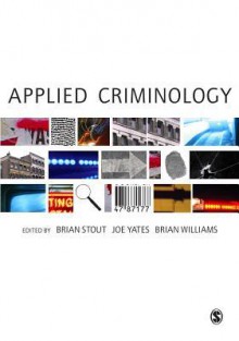 Applied Criminology - Brian Stout, Joe Yates, Brian Williams