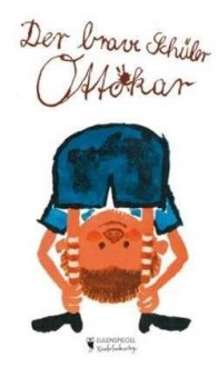 Der Brave Schüler Ottokar - Ottokar Domma, Karl (Illustrator) Schrader