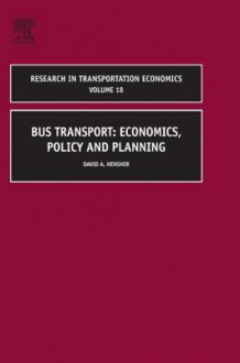 Bus Transport: Economics, Policy and Planning - David A. Hensher