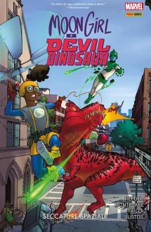 Moon Girl & Devil Dinosaur Vol. 2: Seccature Spaziali (Italian Edition) - Brandon Montclare, Amy Reeder, Marco Failla, Natacha Bustos, Tamra Bonvillain, Elena Cecchini