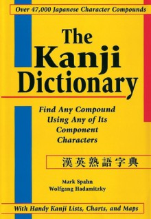 The Kanji Dictionary - Mark Spahn, Wolfgang Hadamitzky