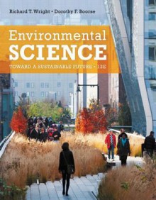 Environmental Science: Toward a Sustainable Future Plus Masteringenvironmentalscience with Etext -- Access Card Package - Richard T. Wright, Dorothy Boorse