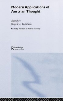 Modern Applications of Austrian Thought - Jürgen G. Backhaus