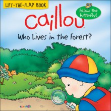 Caillou: Who Lives in the Forest? - Fabien Savary