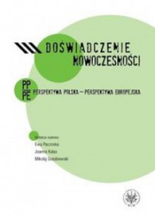 Doświadczenie nowoczesności. Perspektywa polska - perspektywa europejska - Ewa Paczoska, Joanna