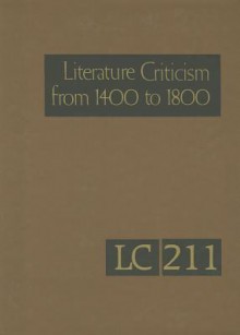 Literature Criticism from 1400 to 1800, Volume 211 - Lawrence J. Trudeau