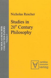 Studies in 20th Century Philosophy - Nicholas Rescher