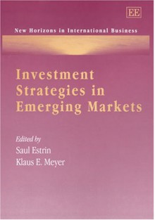 Investment Strategies in Emerging Markets - Saul Estrin