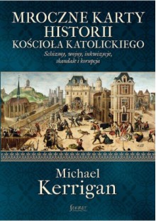 Mroczne karty kościoła katolickiego - Michael Kerrigan