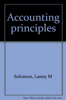 Accounting principles - Lanny M Solomon