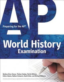 Preparing for the AP World History Examination - Barbara Brun-Ozuna, Patrick Whelan, Theisen Healy, Esther Adams, Nathan Schwartz