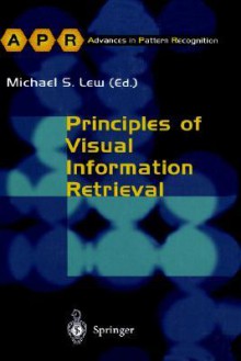 Principles of Visual Information Retrieval - Michael S. Lew