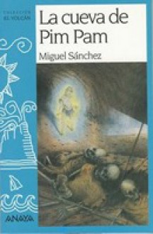 La cueva de Pim Pam - Miguel Sánchez