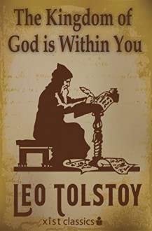 The Kingdom of God Is Within You (Xist Classics) - Leo Tolstoy, CONSTANCE GARNETT