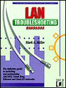 LAN Troubleshooting Handbook - Mark A. Miller