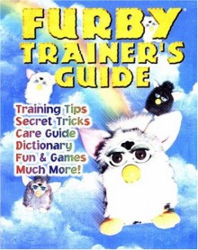 Furby Trainer's Guide - J. Douglas Arnold, Mark Elies