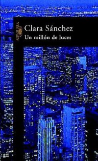 Un Millon de Luces - Clara Sánchez