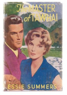 The Master of Tawhai - Essie Summers