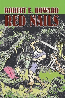 Red Nails - Robert E. Howard