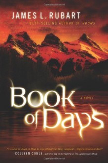 Book of Days: A Novel by James L. Rubart (2011-01-01) - James L. Rubart