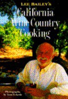 Lee Bailey's California Country Wine Cooking - Lee Bailey, Tom Eckerle