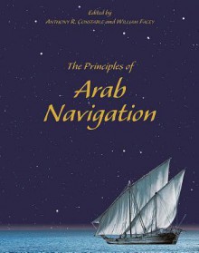 The Principles of Arab Navigation - Anthony Constable, William Facey