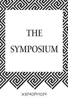 The Symposium - Xenophon