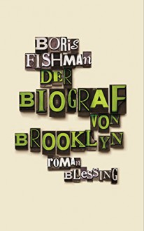 Der Biograf von Brooklyn (German Edition) - Boris Fishman, Friedrich Mader