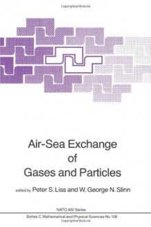 Air-Sea Exchange of Gases and Particles (Nato Science Series C:) - P.S. Liss, W.G.N. Slinn