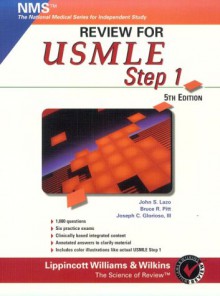 Review for Usmle: United States Medical Licensing Examination, Step 1 (National Medical Series for Independent Study) - John S. Lazo, Bruce R. Pitt, Joseph C. Glorioso