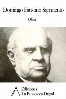 Obras de Domingo Faustino Sarmiento (Spanish Edition) - Domingo Faustino Sarmiento