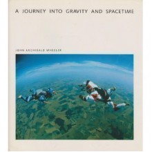 A Journey into Gravity and Spacetime (Scientific American Library) - John Archibald Wheeler