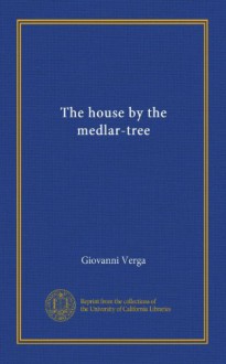 The house by the medlar-tree - Giovanni Verga